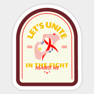 Let's Unite In The Fight Against Hiv Design Sticker